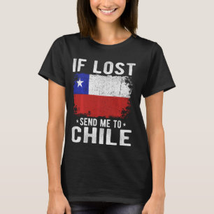 Chile Flag Souvenir - If lost send me to Chile T-Shirt