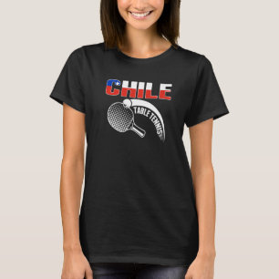 Chile Table Tennis Support Chilean Ping Pong Tea T-Shirt
