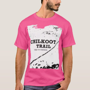 Chilkoot Trail - Usa To Canada T-Shirt