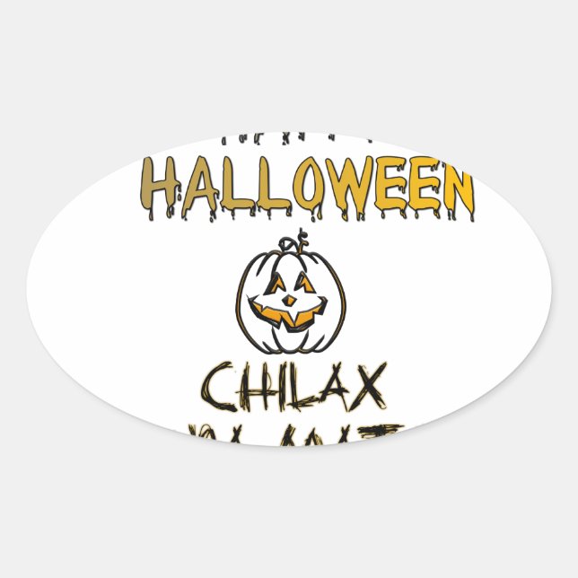 Chill and Relax Happy Halloween Collection Oval Sticker (Front)