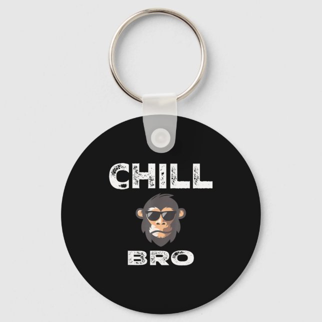 Chill Bro - Funny Monkey With Cool Slogan Gift  Key Ring (Front)