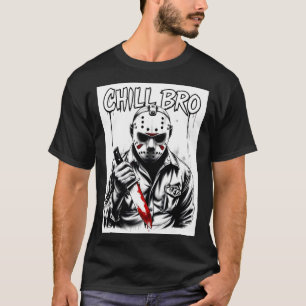 Chill Bro Horror Tee 02