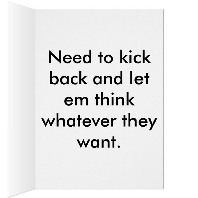 Chill cat says it all... (Inside (Right))