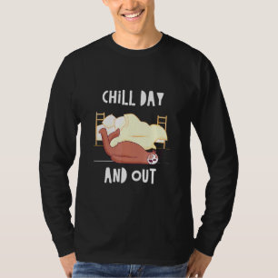 Chill Day And Out Sloth Rest Day Sloth Day Off Laz T-Shirt