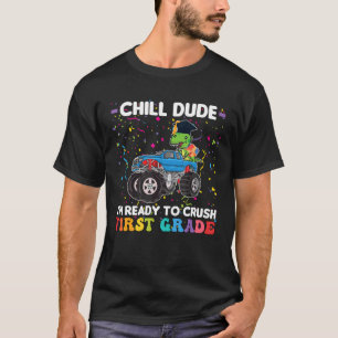 Chill Dude I'm First Grade First Grade 1 T-Shirt