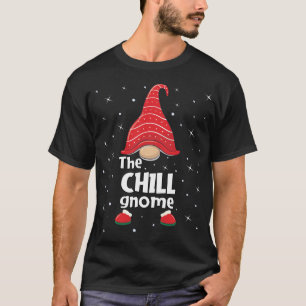Chill Gnome Family Matching Christmas Funny Pajama T-Shirt