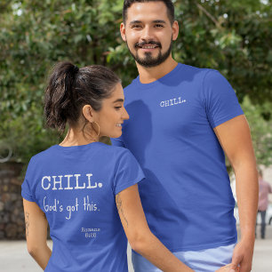 Chill God's Got This Bible Romans 8:28 White Text T-Shirt