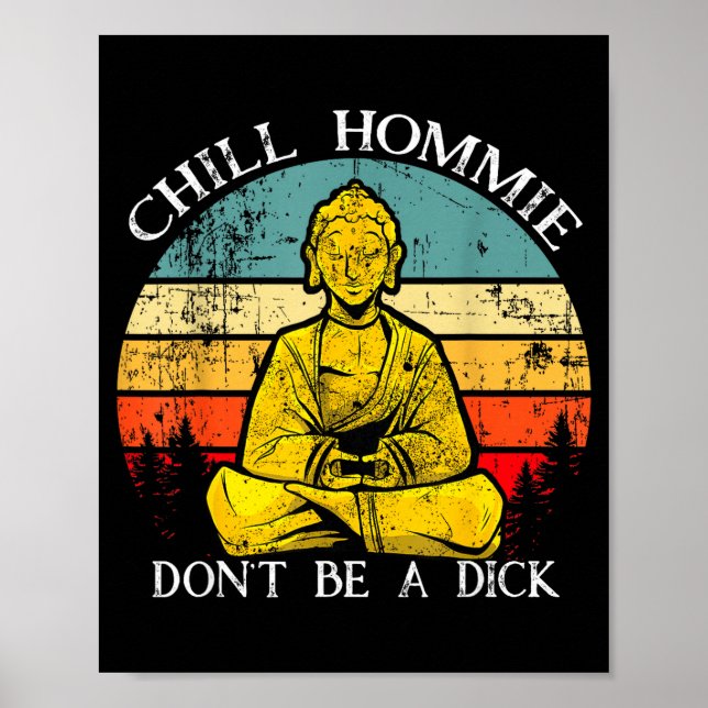 Chill Hommie Don't Be A Sarcasm Buddha Quotes Shir Poster (Front)