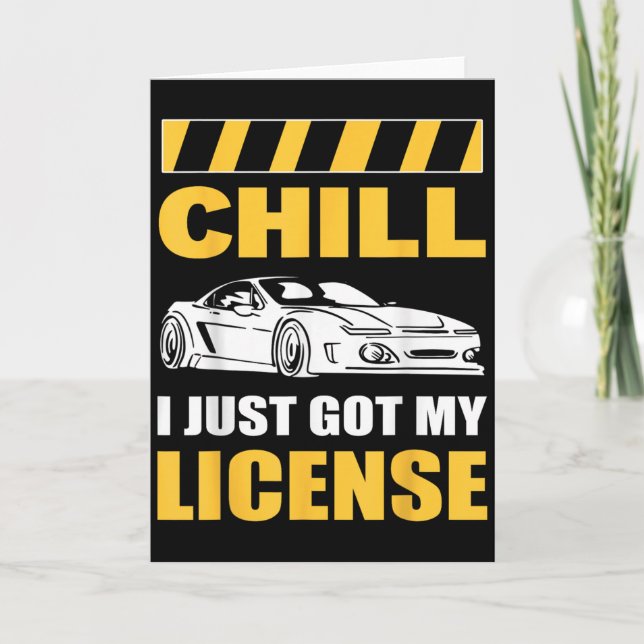 Chill I Just Got My License New Driver First Time  Card (Front)