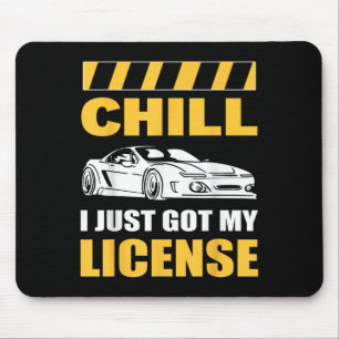 Chill I Just Got My License New Driver First Time Mouse Mat