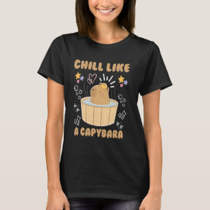 Chill Like A Capybara Cute Rodent Capy Lovers Birt T-Shirt