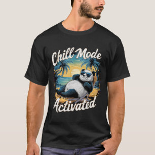 Chill Mode Activated Funny Panda Chilling In The S T-Shirt