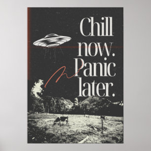Chill now. Panic later. Anti Motivation Poster
