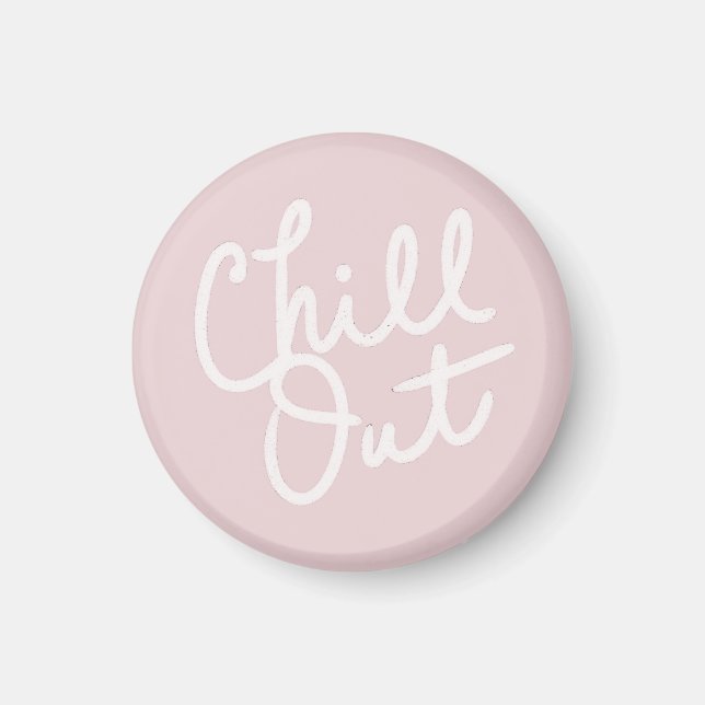 Chill Out Blush Magnet (Front)