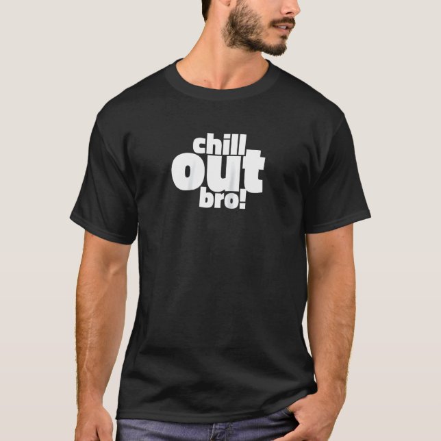 Chill Out Bro!  Cool Funny Raglan T-Shirt (Front)