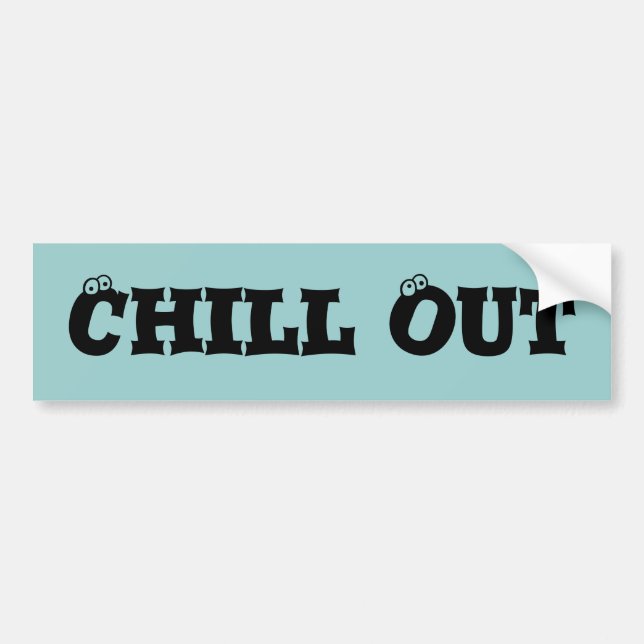 Chill Out Bumper Sticker (Front)