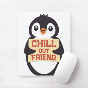 Chill out, friend: Cute Penguin Holding a Sign Mouse Mat