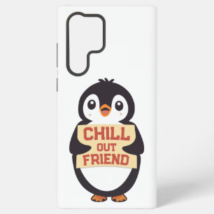 Chill out, friend: Cute Penguin Holding a Sign Samsung Galaxy Case