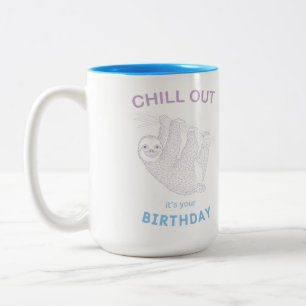 Chill out it's your Birthday Two-Tone Coffee Mug