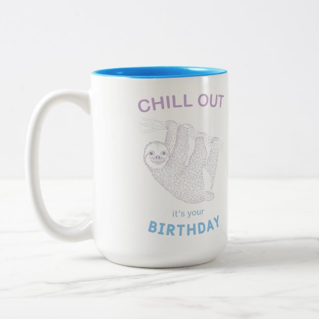 Chill out it's your Birthday Two-Tone Coffee Mug (Left)