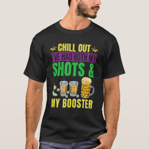 Chill Out Ive Had Both My Shots And Booster Funny T-Shirt