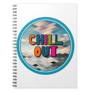 Chill out notebook