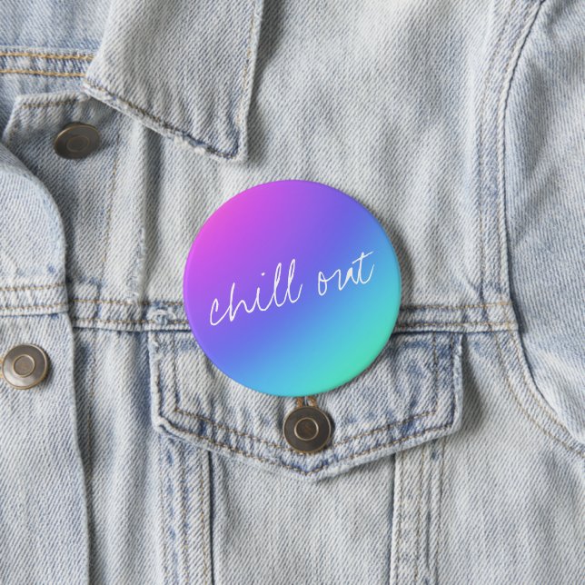 Chill Out Pin-On Button (In Situ)