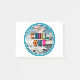 Chill out post-it notes