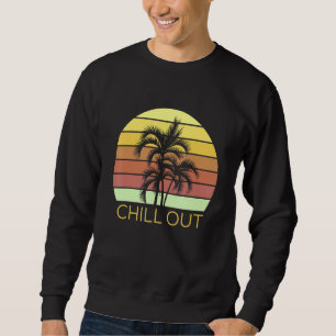 Chill Out Retro Sunset Palm Trees Summer Vacation Sweatshirt
