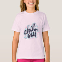 Chill Out Retro Typography Girls Graphic T Shirt