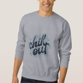 Chill Out Retro Typography Men's Graphic Sweatshir Sweatshirt
