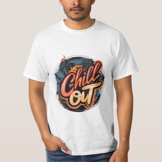 Chill out t shirt  (Front)