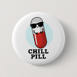 Chill Pill Cool Medicine Pun  6 Cm Round Badge