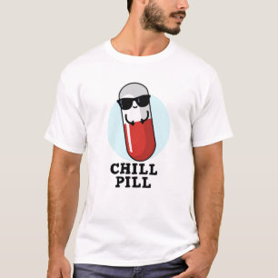 Chill Pill Cool Medicine Pun  T-Shirt
