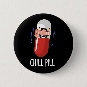 Chill Pill Funny Freezing Medicine Pun  6 Cm Round Badge