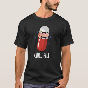 Chill Pill Funny Freezing Medicine Pun T-Shirt