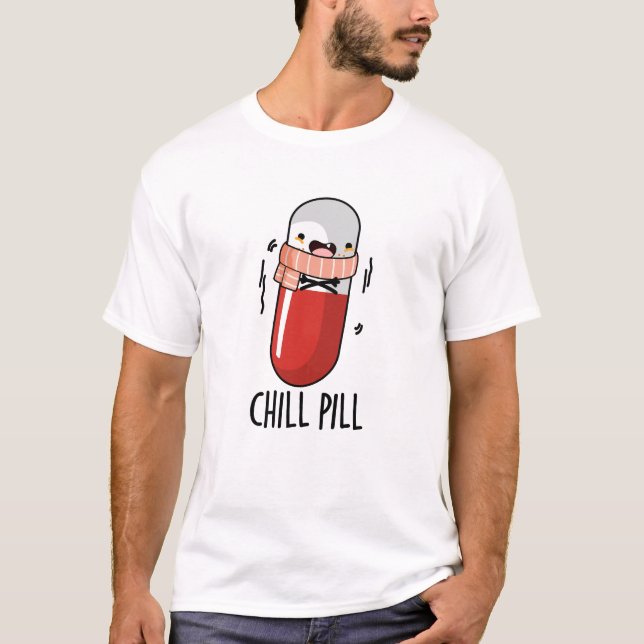 Chill Pill Funny Freezing Medicine Pun  T-Shirt (Front)