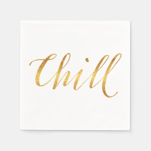 Chill Quote Faux Gold Foil Quotes Sparkly Funny Napkin