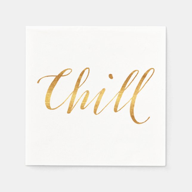 Chill Quote Faux Gold Foil Quotes Sparkly Funny Napkin (Front)