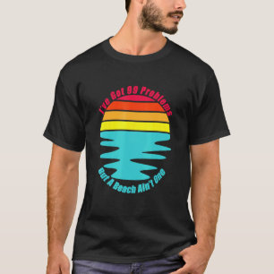 Chill Relax Vacation At The Beach Sand Surf Sun An T-Shirt