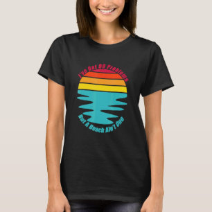 Chill Relax Vacation At The Beach Sand Surf Sun An T-Shirt