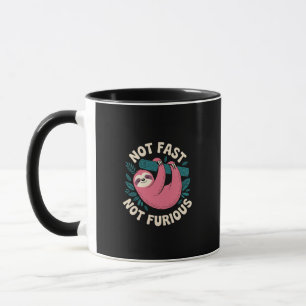 Chill Sloth Not Fast Not Furious Humourous Design Mug