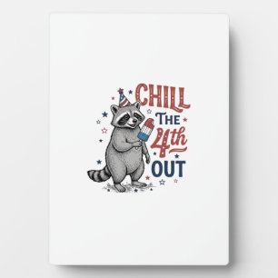 Chill The 4th Out Racoon Patriotic Shirt Design ( Plaque