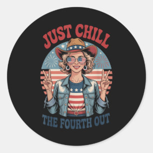 Chill The Fourth Out 4th July Independence  Classic Round Sticker