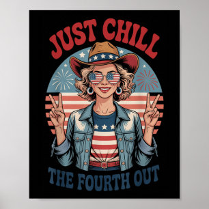 Chill The Fourth Out 4th July Independence Poster