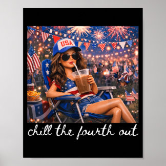 Chill The Fourth Out 4th Of July Aamerican Girl Poster
