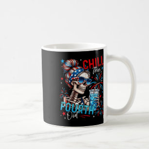 Chill The Fourth Out 4th Of July Funny Skeleton Me Coffee Mug