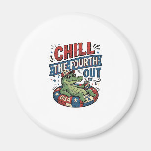 Chill The Fourth Out Funny Alligator Summer Shirt Magnet