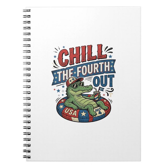 Chill The Fourth Out Funny Alligator Summer Shirt  Notebook (Front)