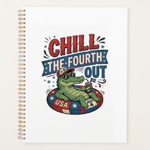 Chill The Fourth Out Funny Alligator Summer Shirt Planner
